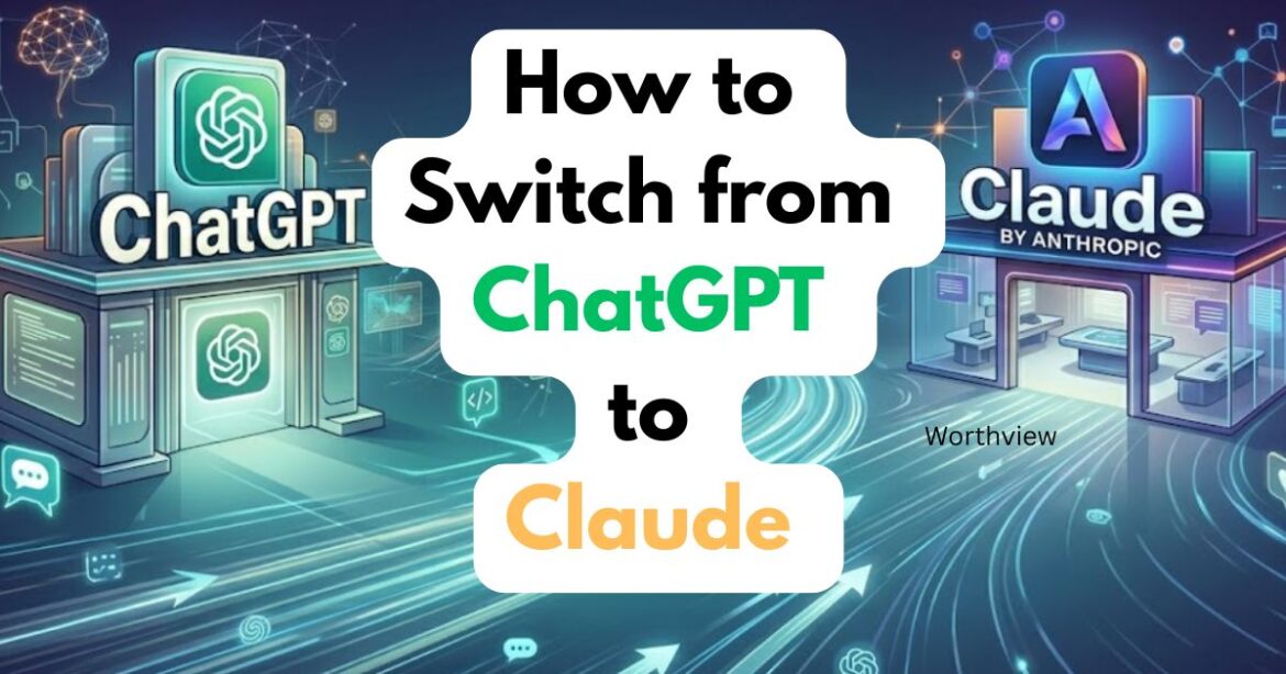 How to Switch from ChatGPT to Claude in 2026 (Step-by-Step Guide)