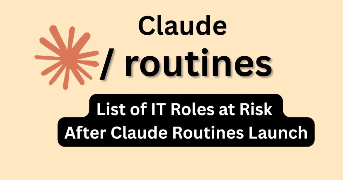Top 10 IT Jobs That Will Be Affected by Claude Routines (2026 Guide)