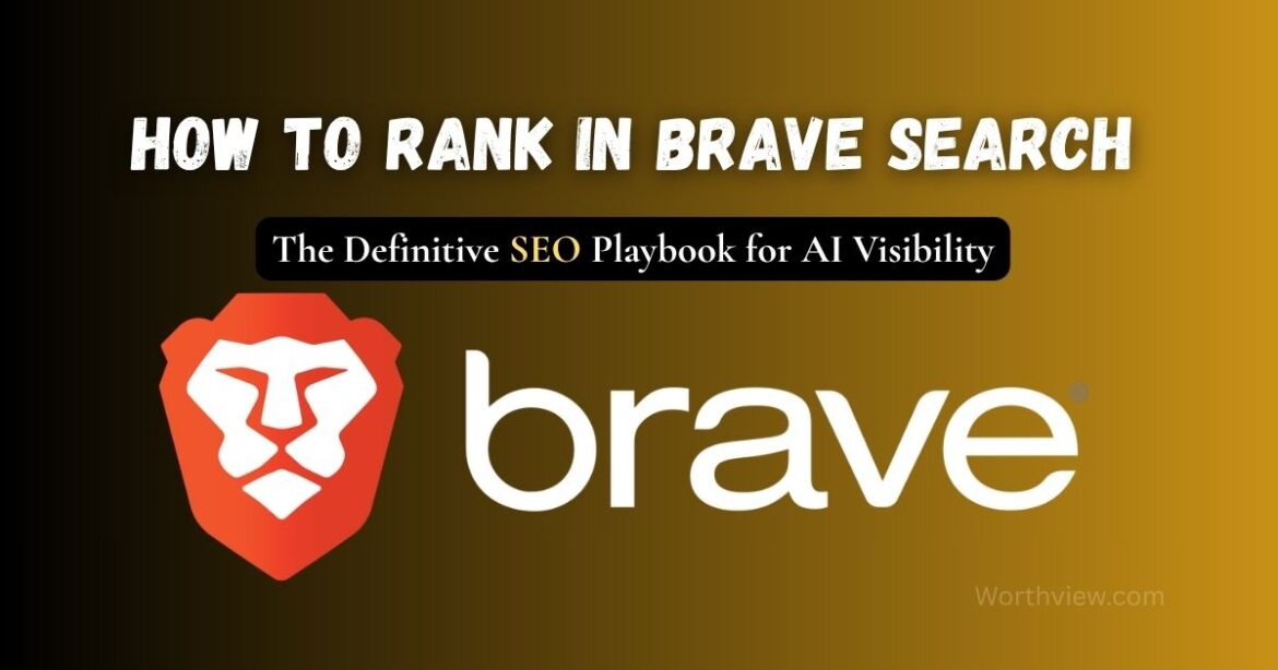 How to Rank in Brave Search: The Definitive SEO Playbook for AI Visibility