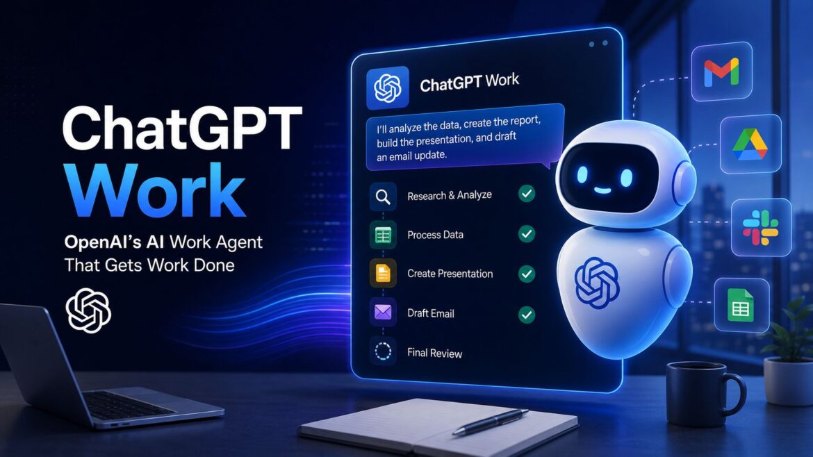 What Is ChatGPT Work? Everything You Need to Know About OpenAI’s AI Work Agent