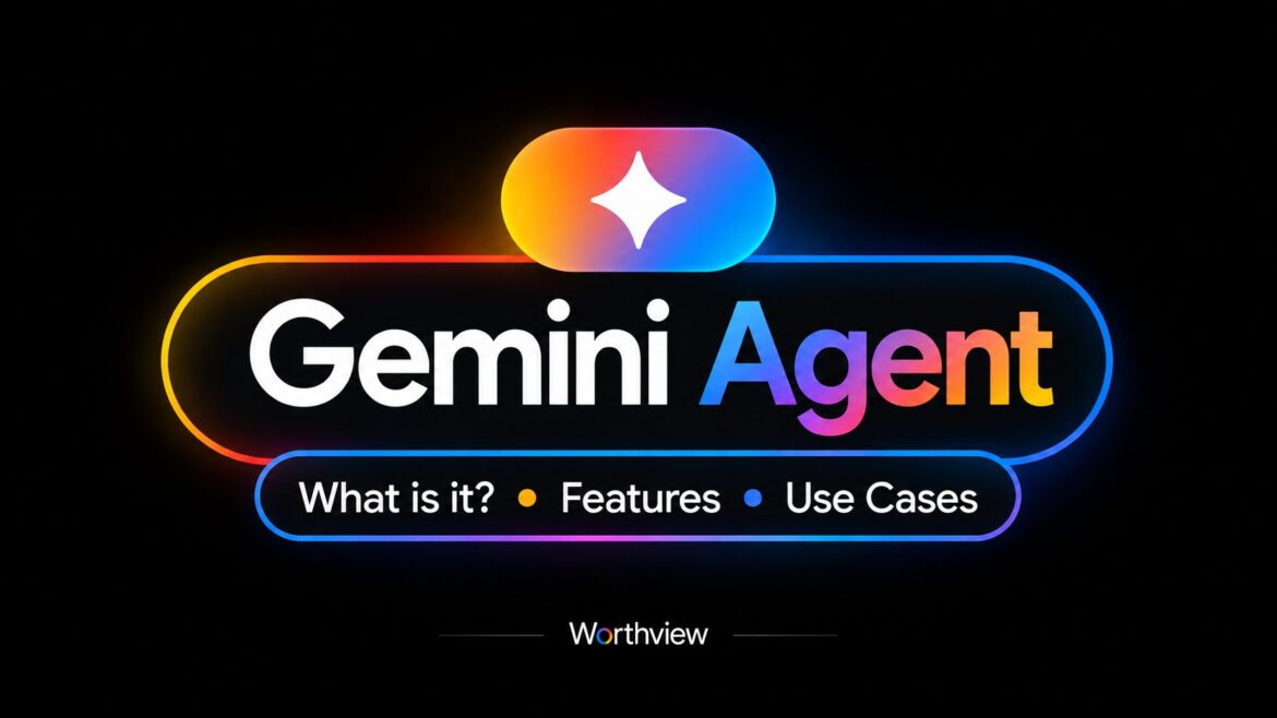 Google’s Gemini Agent: Explained, Features, Use Cases, How to Use It